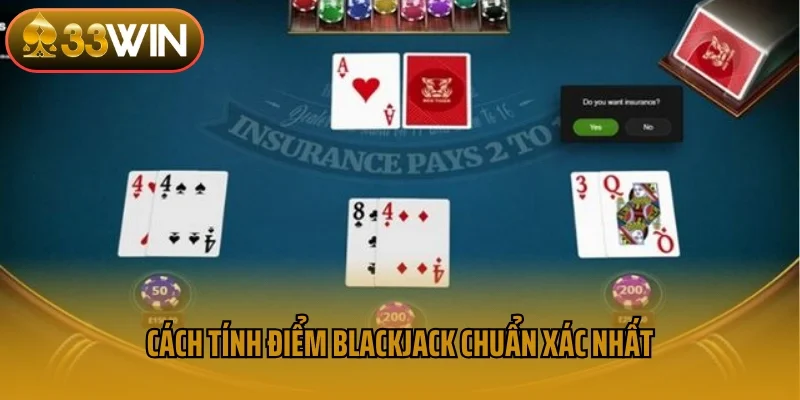 Cách tính điểm blackjack chuẩn xác nhất