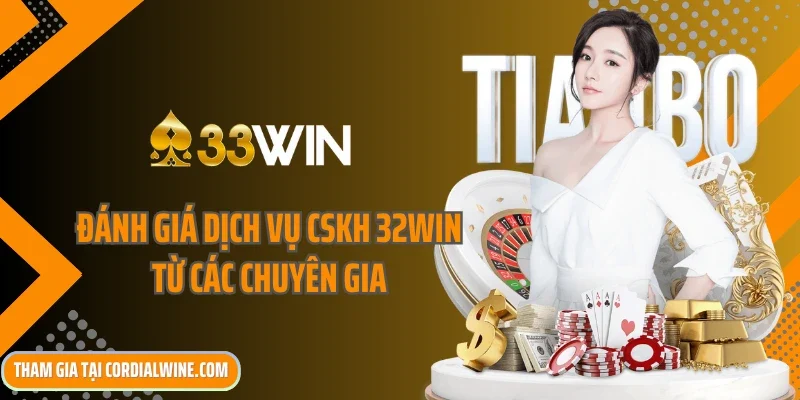 Đánh giá dịch vụ CSKH 32win từ các chuyên gia