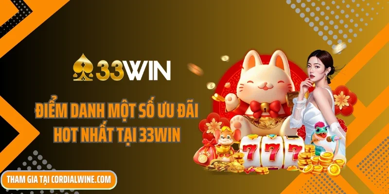 Điểm danh một số ưu đãi hot nhất tại 33win