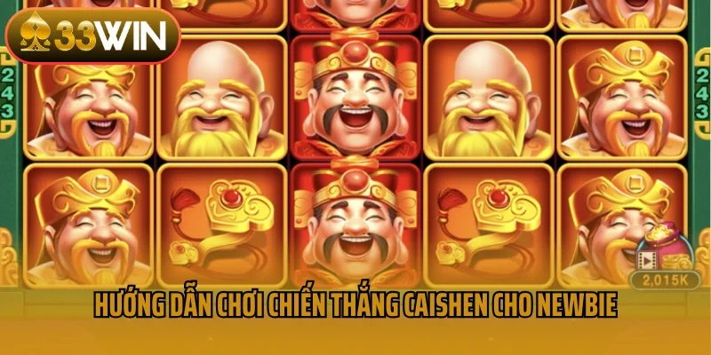 Hướng dẫn chơi chiến thắng Caishen cho newbie