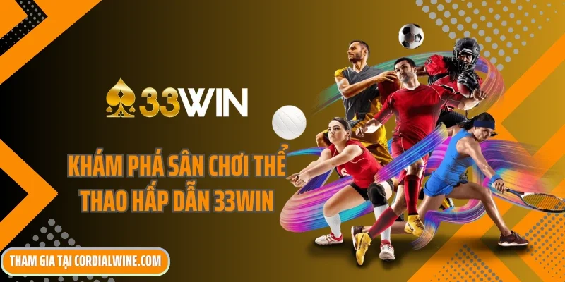 Khám phá sân chơi thể thao hấp dẫn 33win