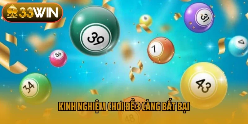 Kinh nghiệm chơi đề 3 càng bất bại