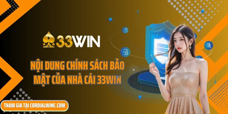 Nội dung chính sách bảo mật của nhà cái 33win