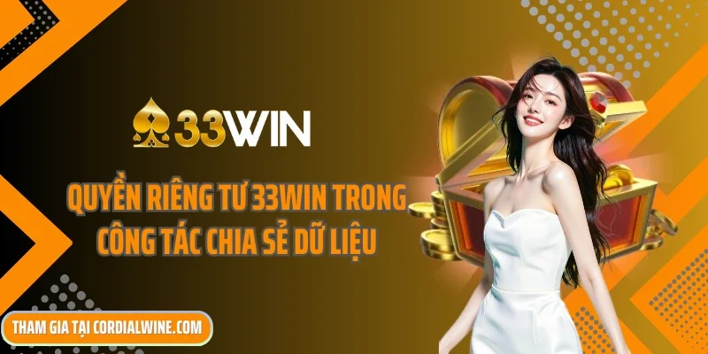 Quyền riêng tư 33win trong công tác chia sẻ dữ liệu