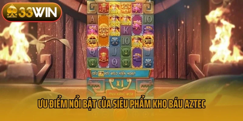 Ưu điểm nổi bật của siêu phẩm kho báu Aztec