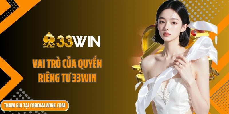 Vai trò của quyền riêng tư 33win